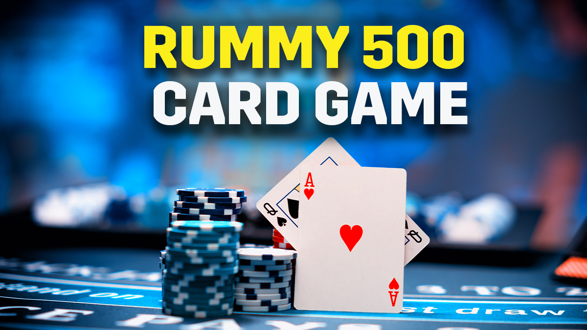 How to Play Rummy 500 - 500 Rummy Rules, Game Play and Strategies - MPL ...