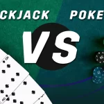 Poker vs Blackjack